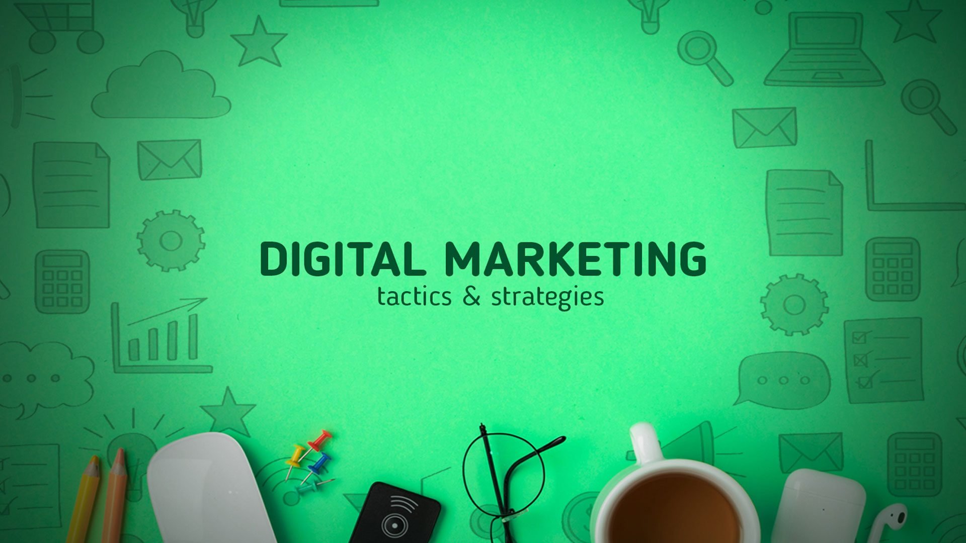 Digital Marketing Tactics and strategies