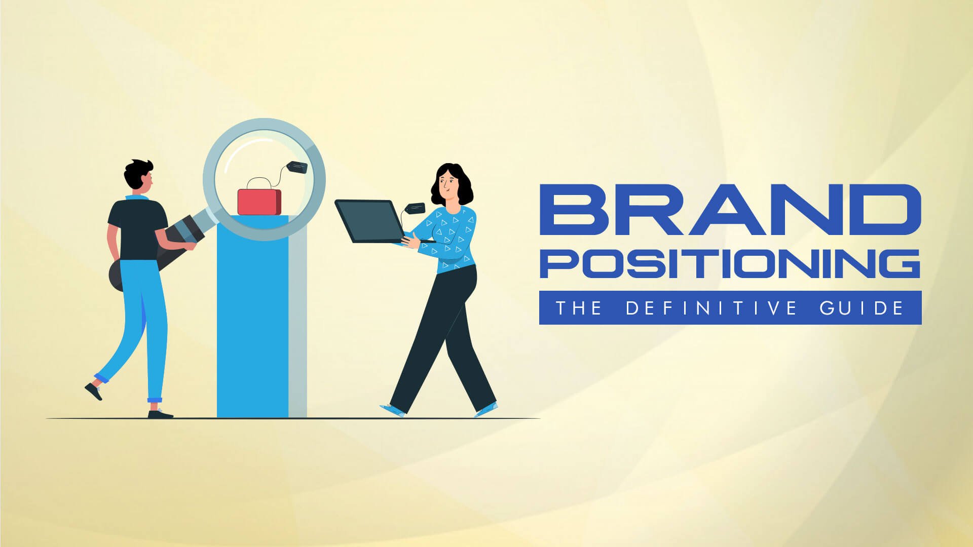 Brand Positioning: The Definitive Guide To Position on Your Brand