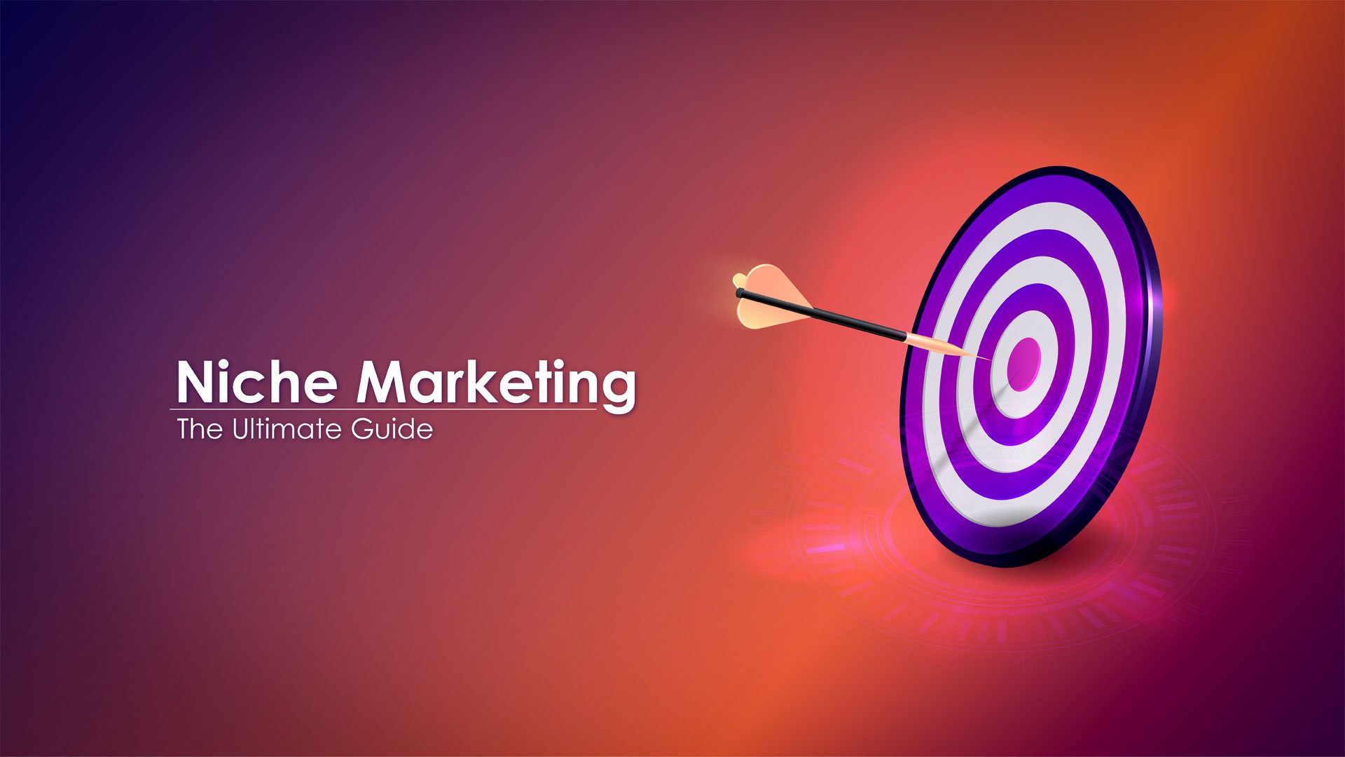 Niche Marketing to Boost Your Business [ The Ultimate Guide]