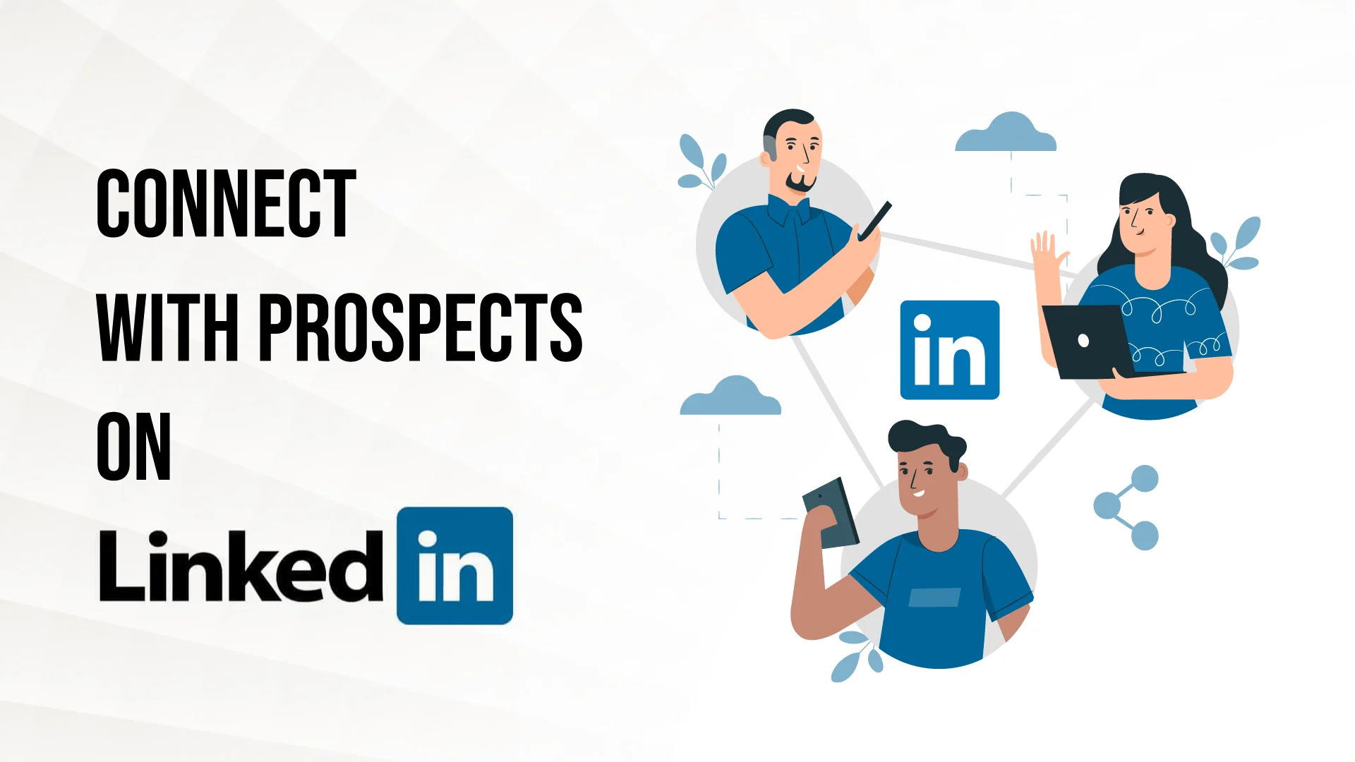 Connect with prospects on LinkedIn
