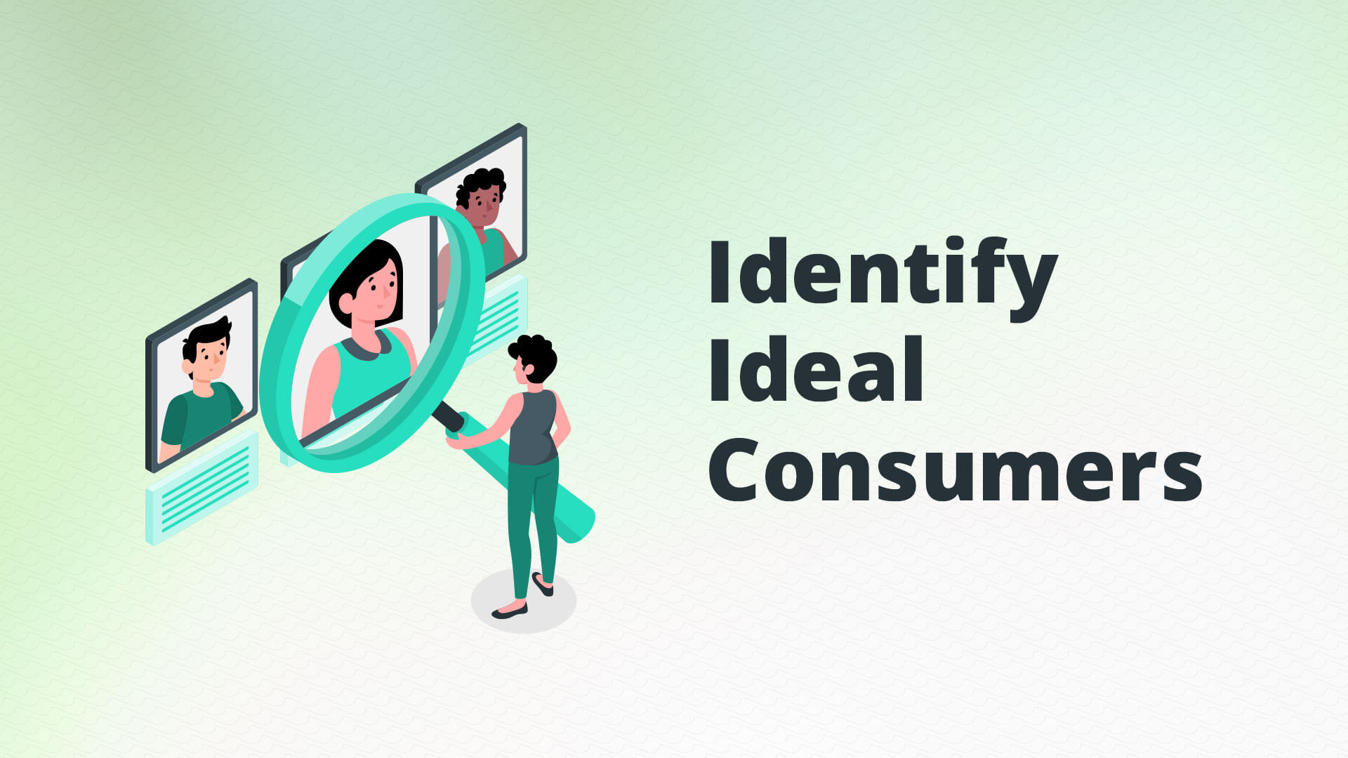 Identify ideal customers